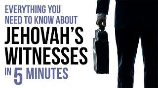 Everything You Need to Know About Jehovah's Witnesses in 5 Minutes