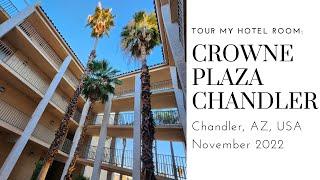 Tour My Hotel Room: Crowne Plaza Chandler near Phoenix AZ (November 2022)