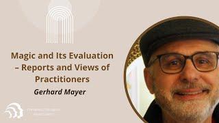 Gerhard Mayer | Magic and Its Evaluation – Reports and Views of Practitioners