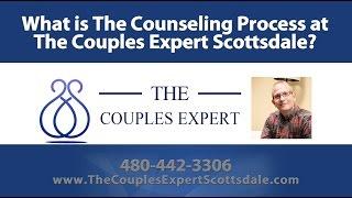 What is The Counseling Process at The Couples Expert Scottsdale?