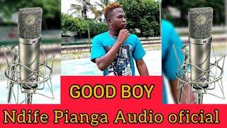 Good boy Ndife Pianga audio oficial