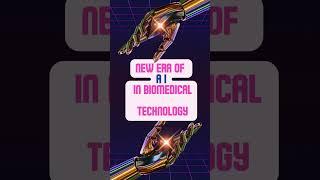 New era of AI IN Biomedical Technology  #chemistry #medicalservices #biomedical