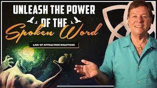 The Power of the Spoken Word Using the Law of Attraction