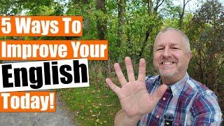 Improve Your English Each Week With These 5 Tips!