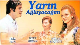 Yarın Ağlayacağım Türk Filmi | FULL | Ediz Hun | Hülya Koçyiğit