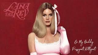 Lana del Rey - Be My Daddy / Pussycat Kittycat