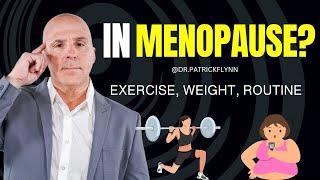 In Menopause? Exercise, Weight Loss | Dr. Patrick Flynn