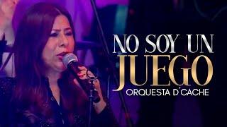 Orquesta Femenina D´Cache - No Soy Un Juego (En Vivo)