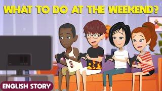 Learn English Speaking Practice with Story in English | What to do on the weekend? | Basic English