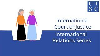 International Court of Justice: World’s Highest Court - International Relations Series | Academy...