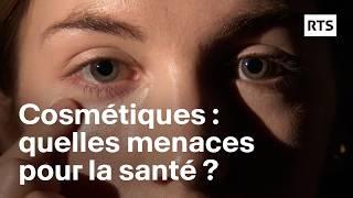 Cosmétiques : si vous saviez tout ce qui traverse la peau | RTS