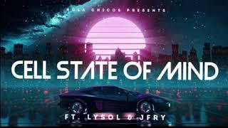 Cell State Of Mind Ft. LYSOL (OFFICIAL VIDEO)