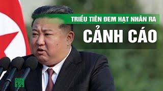 Động thái mới của Chủ tịch Kim Jong Un, Triều Tiên lấy hạt nhân cảnh báo Hàn Quốc và Ukraine | VTC14