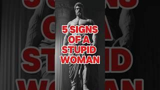 5 signs of a STUPID WOMAN - Stoic Philosophy #stoicism #stoicwisdom #stoic #lifelessons #advice