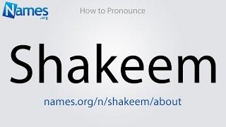 How to Pronounce Shakeem