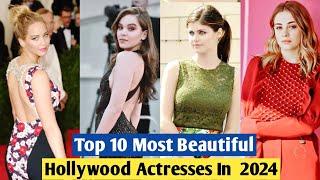 Top 10 Most Beautiful Hollywood Actress|2024|Top 10 Most Beautiful Actress In The World|