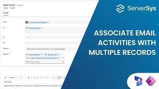 Associate Emails with Multiple Records | Dynamics 365 and Power Apps