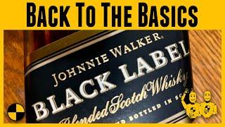 Back to the Basics: Episode #6...Johnnie Walker Black Label 12 Year Blended Scotch