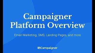 Campaigner Platform Overview including Email Marketing, SMS, Landing Pages, and More