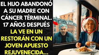 ABANDONÓ A SU MADRE CON CÁNCER TÉRMINAL. 17 AÑOS DESPUÉS, LA VE REJUVENECIDA EN UN RESTORÁN...