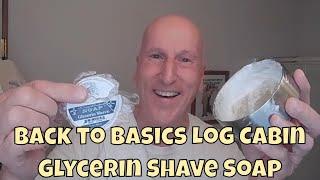 Discover The Simple Beauty of Back To Basics Log Cabin Glycerin Shave Soap