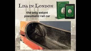 Lisa in London: only extant pneumatic railway car