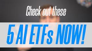 5 AI ETFs you should check out right now!