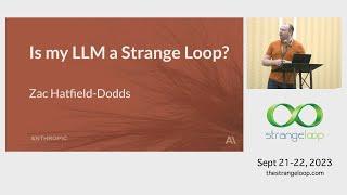 "Is my Large Language Model a Strange Loop?" by Zac Hatfield-Dodds (Strange Loop 2023)