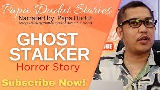 GHOST STALKER | MARVIN | PAPA DUDUT STORIES HORROR