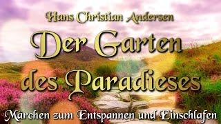 Der Garten des Paradieses - Hans Christian Andersen (Hörbuch deutsch) Märchen zum Einschlafen