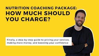 Nutrition Coaching Package: How Much Should You Charge?