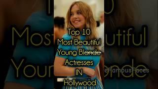 Top 10 Most Beautiful Young Blonde Actresses In Hollywood #shorts #shortsfeed #thefamousfaces