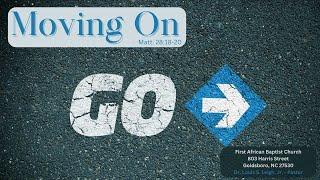 2024 0414 Sunday Worship Service "Moving On"