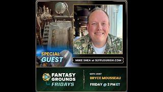 Mike Shea from Sly Flourish is here to talk GMing! | Fantasy Grounds Fridays