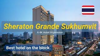 Sheraton Grande Sukhumvit | Yes, the Best 5-Star Hotel in Sukhumvit is a Sheraton