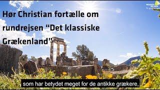 Oplev det klassiske Grækenland – hør rejseleder Christian fortælle