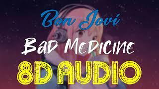 Bon Jovi - Bad Medicine (8D Audio) | DJBS 8D