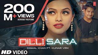 Dilli Sara: Kamal Khan, Kuwar Virk (Video Song) Latest Punjabi Songs 2017 | "T-Series"