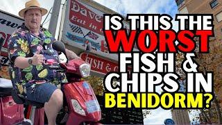 The WORST Fish & Chips in BENIDORM!