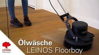 LEINOS Floorboy - Die Ölwäsche mit Pflegeöl (Anwendervideo)