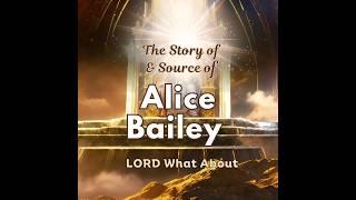 The story and source of Alice Bailey. #man #woman #alicebailey #history #christ #revelation #story