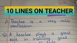 10 Lines on Teacher / Essay on Teacher in english/ Speech on Teacher