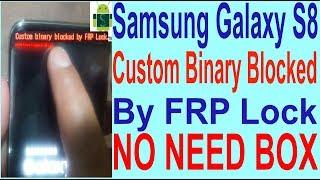 How To Fix Samsung S8 Custom Binary Blocked By FRP Lock