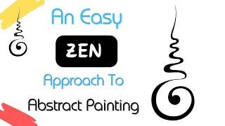 Abstract Painting Process - Bringing Zen Into Your Art Part 1