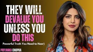PRIYANKA CHOPRA __They Will Devalue You—Unless You Do THIS! (Must Watch)"BEST MOTIVATIONAL SPEECH
