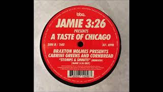 BRAXTON HOLMES PRESENTS CABRINI GREENS & CORNBREAD - STOMPS & SHOUTS (JAMIE 3:26 EDIT)