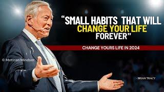 Small Habits That Will Change Your Life Forever | brian tracy motivation | motivational video