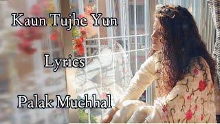 Kaun Tujhe Lyrics | Palak Muchhal |Amaal Mallik | Disha Patani | Shushant Singh | RB Lyrics Lover