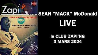 SEAN "MACK" MCDONALD LIVE AU CLUB ZAPI'NG - MARS 2024