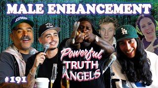 MALE ENHANCEMENT ft. Jahlil, Smiley, and Kay Figg | Powerful Truth Angel | EP 191